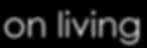 on living